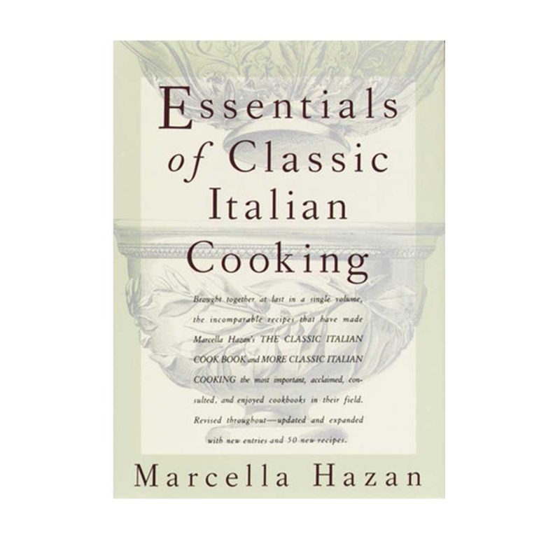 Essentials of Classic Italian Cooking Marcella Hazan